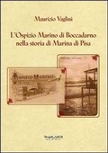 Cover: L' ospizio Marino di Boccadarno nella storia di Marina di Pisa - Phasar Edizioni