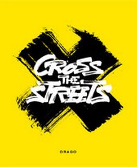 Abbildung von: Cross the Streets - Drago Arts & Communication