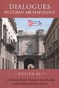 Cover: Dialogues in Cuban Archaeology - The University of Alabama Press