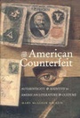 Cover: The American Counterfeit - The University of Alabama Press