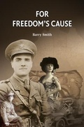 Cover: FOR FREEDOM'S CAUSE - BARRY SMITH