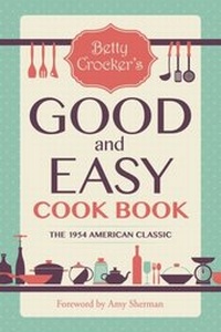 Abbildung von: Betty Crocker's Good and Easy Cook Book - Skyhorse Publishing