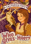 Cover: Who Gives a Hoot?: Calpurnia Tate, Girl Vet - Henry Holt and Co. (BYR)