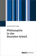 Abbildung von: Philosophie in der Sozialen Arbeit - Juventa Verlag GmbH