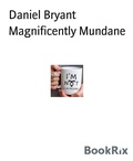 Cover: Magnificently Mundane - BookRix