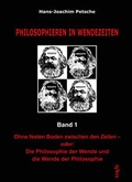 Cover: Philiophieren in Wendezeiten / Ohne festen Boden zwischen den Zeilen - oder: Die Philosophie der Wende und die Wende der Philosophie - trafo Wissenschaftsverlag
