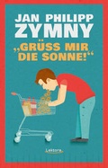 Cover: "Gr&uuml;&szlig; mir die Sonne!" - Lektora GmbH