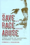 Cover: To Save My Race from Abuse - The University of Alabama Press