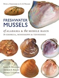 Cover: Freshwater Mussels of Alabama and the Mobile Basin in Georgia, Mississippi, and Tennessee - The University of Alabama Press
