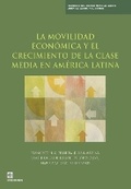 Cover: La Movilidad Economica Y El Crecimiento De La Clase Media En America Latina - World Bank Publications