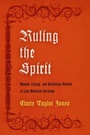 Cover: Ruling the Spirit - University of Pennsylvania Press