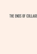 Cover: The Ends of Collage - Luxembourg and Dayan