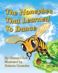 Cover: The Honeybee That Learned to Dance - Sharon Clark