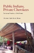 Cover: Public Indians, Private Cherokees - The University of Alabama Press