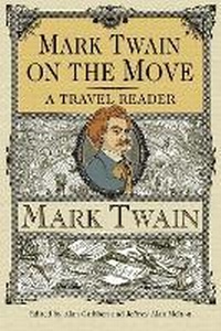 Enlarge image Cover: Mark Twain on the Move - The University of Alabama Press