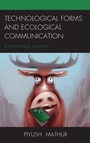 Cover: Technological Forms and Ecological Communication - Lexington Books