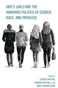 Cover: HBO's Girls and the Awkward Politics of Gender, Race, and Privilege - Lexington Books