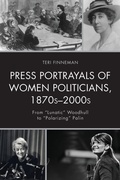 Cover: Press Portrayals of Women Politicians, 1870s-2000s - Lexington Books