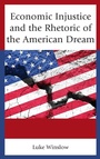 Cover: Economic Injustice and the Rhetoric of the American Dream - Lexington Books