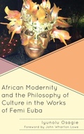 Cover: African Modernity and the Philosophy of Culture in the Works of Femi Euba - Lexington Books