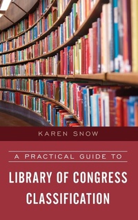 Abbildung von: A Practical Guide to Library of Congress Classification - Rowman & Littlefield Publishers