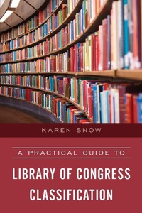 Abbildung von: A Practical Guide to Library of Congress Classification - Rowman & Littlefield Publishers