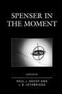 Cover: Spenser in the Moment - Fairleigh Dickinson University Press
