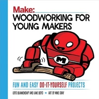 Abbildung von: Woodworking for Young Makers - Make Community LLC