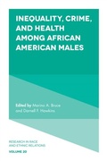 Cover: Inequality, Crime, and Health among African American Males - Emerald Publishing Limited
