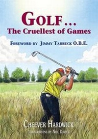Abbildung von: Golf . . . The Cruellest of Games - The Choir Press