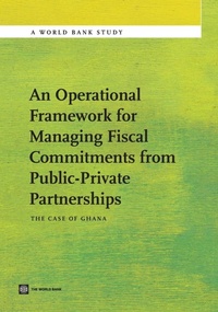 Enlarge image Cover: An Operational Framework for Managing Fiscal Commitments from Public-Private Partnerships - World Bank Publications