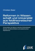 Cover: Reformen in Wissenschaft und Universit&auml;t aus feldtheoretischer Perspektive - UVK