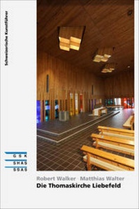 Enlarge image Cover: Die Thomaskirche Liebefeld - Gesellschaft f. Schweiz. Kunstgesch.