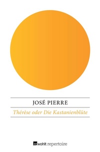 Abbildung von: Thérèse oder Die Kastanienblüte - Rowohlt Repertoire
