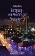 Cover: Paraguay - ein Paradies f&uuml;r Auswanderer - BoD - Books on Demand