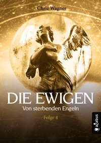 Abbildung von: DIE EWIGEN. Von sterbenden Engeln - Acabus Verlag