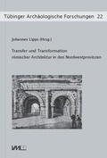 Cover: Transfer und Transformation r&ouml;mischer Architektur in den Nordwestprovinzen - VML Vlg Marie Leidorf