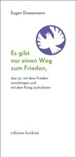 Cover: Es gibt nur einen Weg zum Frieden, - edition bodoni