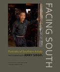 Cover: Facing South: Portraits of Southern Artists - The University of Alabama Press