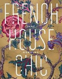Abbildung von: French House Chic - Thames and Hudson (Australia) Pty Ltd
