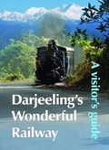 Cover: Darjeeling's Wonderful Railway - Darjeeling Himalayan Railway Society