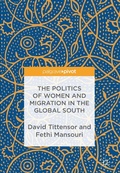 Cover: The Politics of Women and Migration in the Global South - Palgrave Pivot