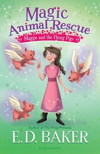 Enlarge image Cover: Magic Animal Rescue 4: Maggie and the Flying Pigs - Bloomsbury Childrens Books