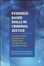 Cover: Evidence-Based Skills in Criminal Justice - Policy Press