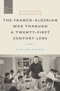 Cover: The Franco-Algerian War through a Twenty-First Century Lens - Bloomsbury Academic