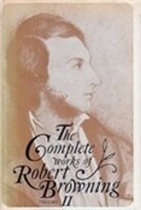 Enlarge image Cover: The Complete Works of Robert Browning, Volume II - Ohio University Press