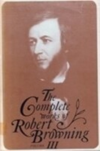 Enlarge image Cover: The Complete Works of Robert Browning, Volume III - Ohio University Press