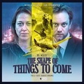 Cover: The Shape of Things to Come - Big Finish Productions Ltd