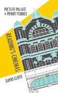 Cover: Picture Palace to Penny Plunge: Reading's Cinemas - Two Rivers Press