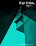 Cover: Simon Phipps Finding Brutalism - Park Books